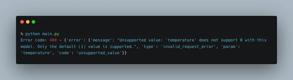 Unsupported value: 'temperature' does not support 0 with this model. Only the default (1) value is supported.