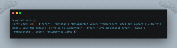 Unsupported value: 'temperature' does not support 0 with this model. Only the default (1) value is supported.